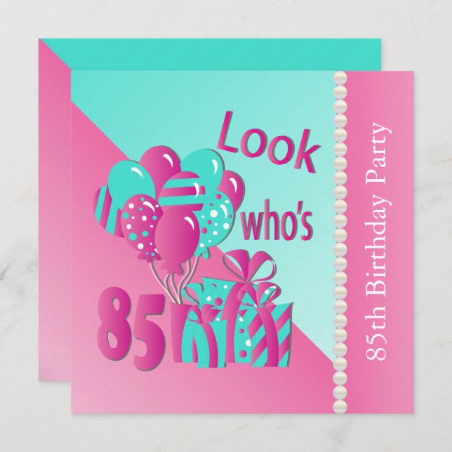 Look Who's 85 in Pink and Turquoise  85th Birthday Invitation (Front/Back)
