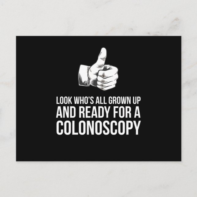 Look Whos All Grown Up And Ready For A Colonoscopy Postcard (Front)