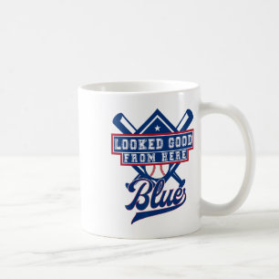 Looked Good From Here Blue Funny Sell Mama Quote _ Coffee Mug