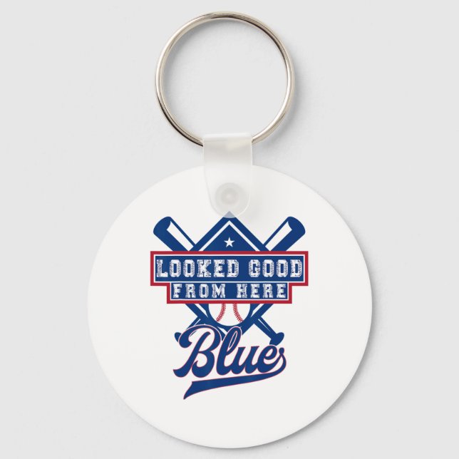 Looked Good From Here Blue Funny Sell Mama Quote _ Key Ring (Front)