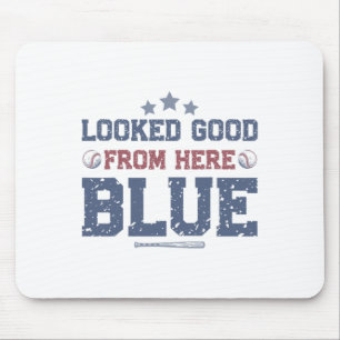Looked Good From Here Blue Funny Sell Mama Quote _ Mouse Pad