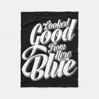 Looked Good From Here Blue Funny Softll _1  Fleece Blanket
