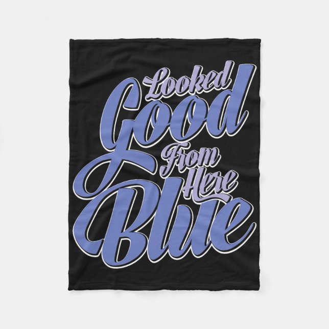 Looked Good From Here Blue Funny Softll _2  Fleece Blanket (Front)