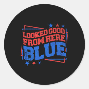 Looked Good From Here Blue Funny Softll Game Day _ Classic Round Sticker