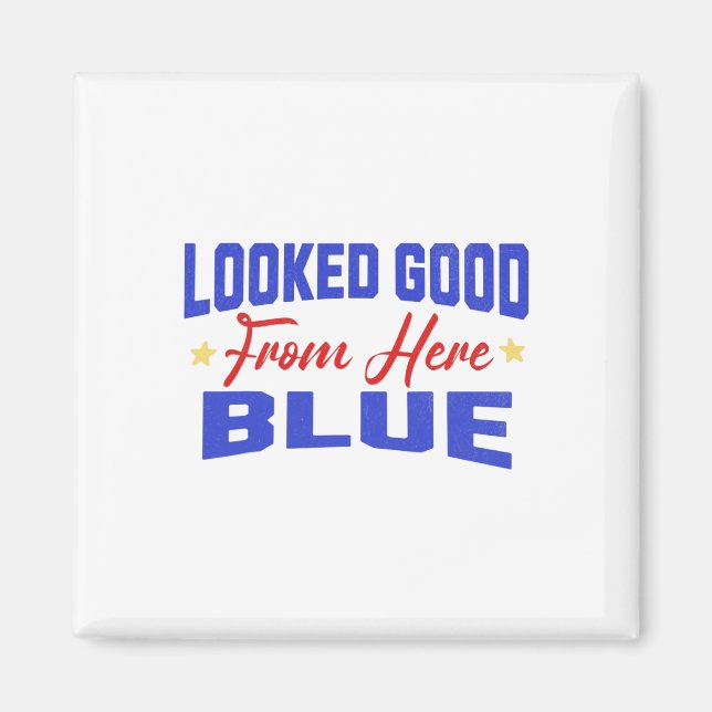 Looked Good From Here Blue Funny Softll Game Day _ Magnet (Front)