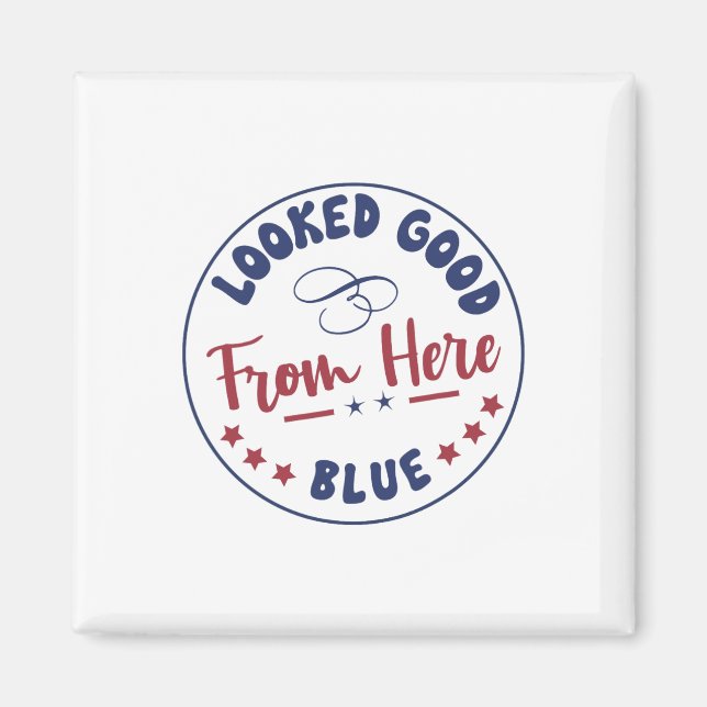 Looked Good From Here Blue Funny Softll Game Day _ Magnet (Front)