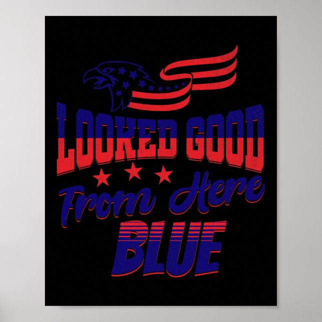 Looked Good From Here Blue Funny Softll Game Day _ Poster (Front)