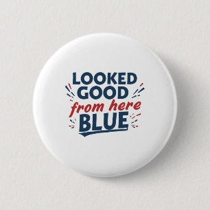 Looked Good From Here Blue Funny Softll Mama Mom 6 Cm Round Badge