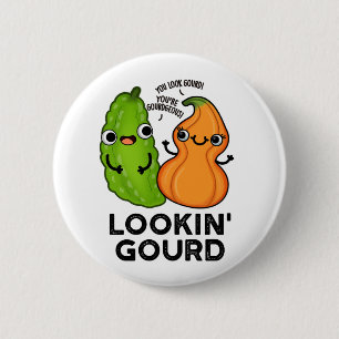 Lookin Gourd Cute Veggie Pun 6 Cm Round Badge