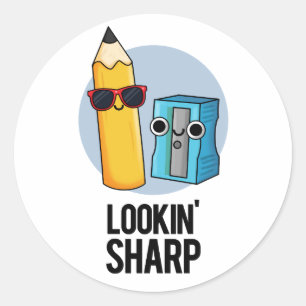 Lookin Sharp Funny Pencil Pun Classic Round Sticker