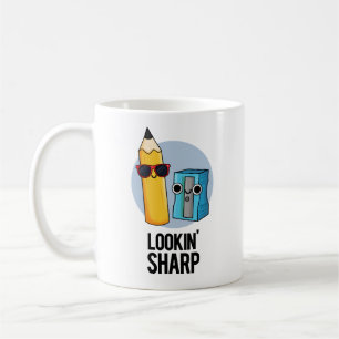 Lookin Sharp Funny Pencil Pun  Coffee Mug