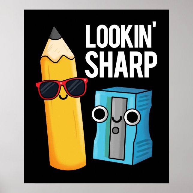 Lookin Sharp Funny Pencil Pun Dark BG Poster (Front)