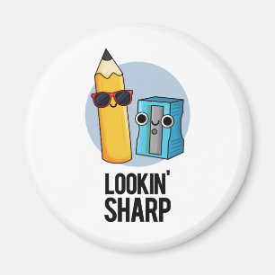 Lookin Sharp Funny Pencil Pun  Magnet