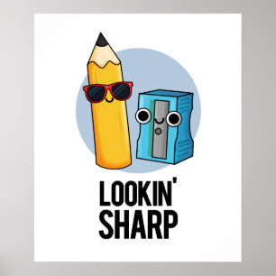 Lookin Sharp Funny Pencil Pun Poster