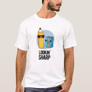 Lookin Sharp Funny Pencil Pun  T-Shirt