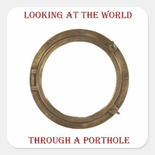 Looking at the World through a Porthole Square Sticker
