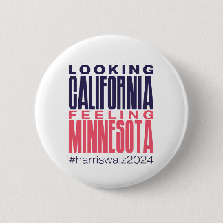 Looking California Feeling Minnesota Button