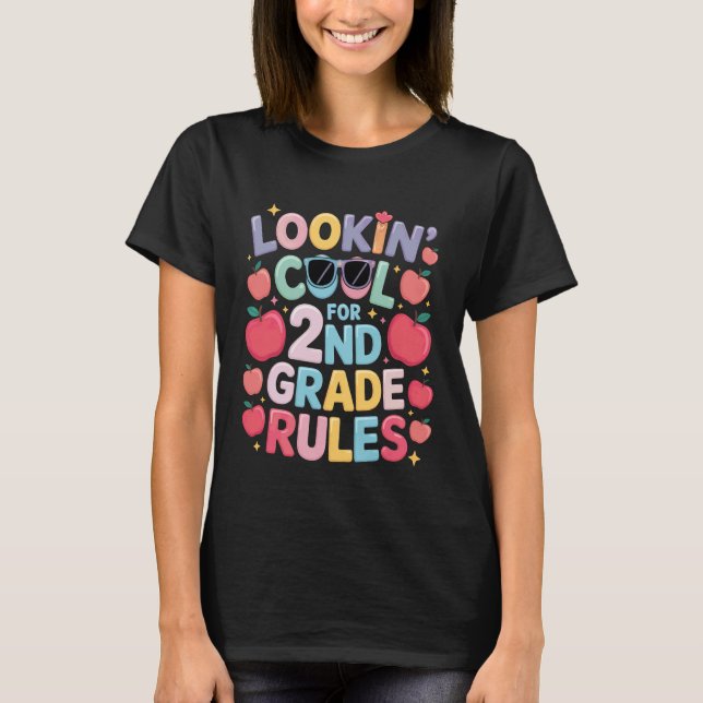 Looking Cool For 2nd Grade Back to School 2 T-Shirt (Front)