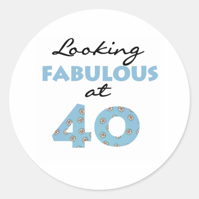 Looking Fabulous at 40 Classic Round Sticker (Front)