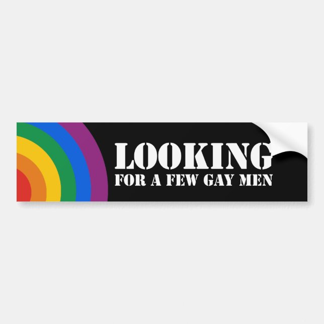 Looking for a few gay men Bumper Sticker (Front)