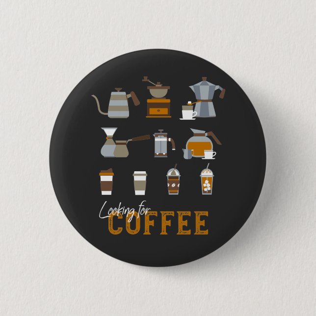 Looking for Delicious Coffee Drink 6 Cm Round Badge (Front)