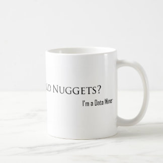 Looking for Gold Nuggets? Coffee Mug