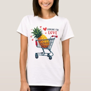 Looking for Love - Pineapple Dating Craze T-Shirt