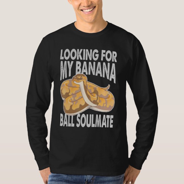 Looking For My Banana Ball Soulmate   Python Snake T-Shirt (Front)