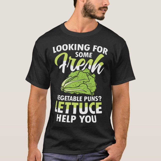 Looking For Some Fresh Vegetable Puns Lettuce T-Shirt (Front)