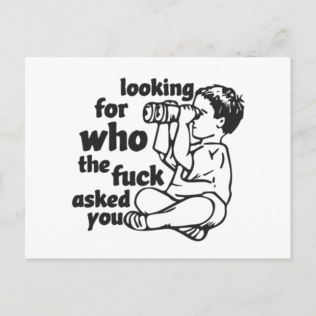Looking for who the f*** asked you  postcard (Front)