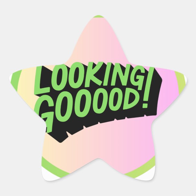 Looking Gooood! Funny Retro Green Typography Stick Star Sticker (Front)