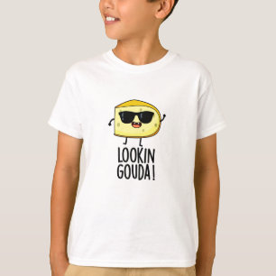 Looking Gouda Funny Cheese Pun  T-Shirt