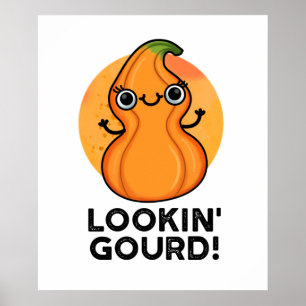 Looking Gourd Cute Veggie Pun Poster