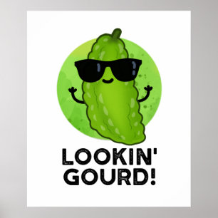 Looking Gourd Funny Cool Veggie Pun Poster