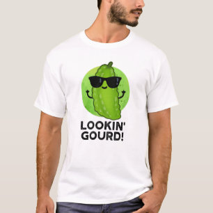 Looking Gourd Funny Cool Veggie Pun  T-Shirt