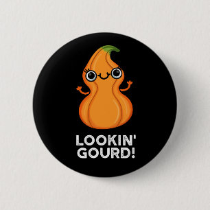 Looking Gourd Funny Veggie Pun Dark BG 6 Cm Round Badge