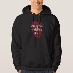 Looking Like A Left Hand Draw Poker Humour Poker Hoodie