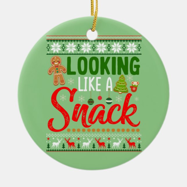 Looking Like A Snack Funny Christmas Cookie Ugly Ceramic Ornament (Front)