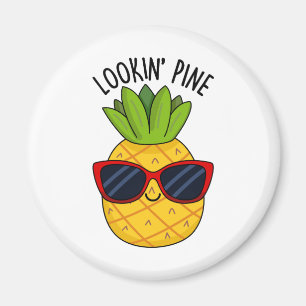 Looking Pine Cute Pineapple Pun Magnet