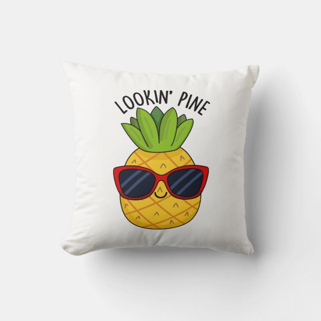 Looking Pine Funny Pineapple Pun  Cushion (Front)