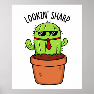 Looking Sharp Cute Cactus Pun Poster