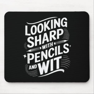 Looking Sharp With Pencils And Wit Mouse Pad