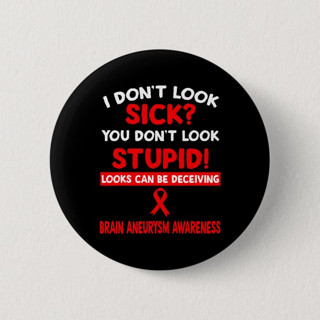 Looks can be deceiving BRAIN ANEURYSM AWARENESS t  6 Cm Round Badge (Front)