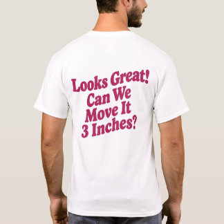 Looks Great! T-Shirt