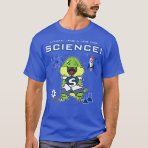 Looks Like A Job For Science T-Rex Scientist Lab D T-Shirt