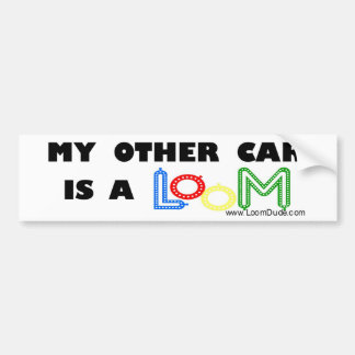 Loom Dude "My Other Car is a Loom" Bumper Sticker