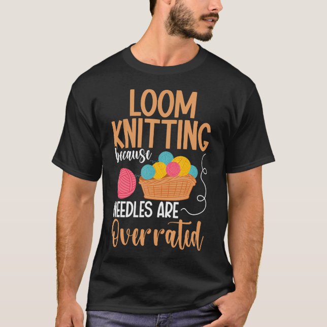 Loom Knitter Machine Tools Yarn Collecting Fiber A T-Shirt (Front)