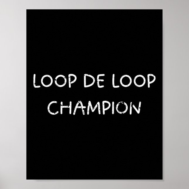Loop De Loop Champion Fun Skateboarding Design Hum Poster (Front)