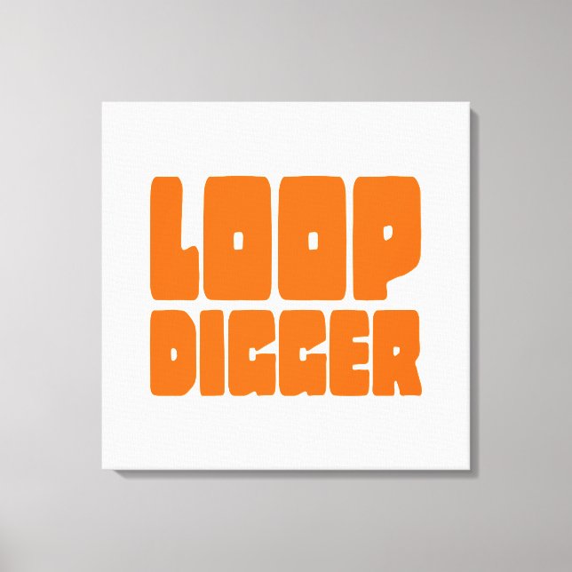 LOOP DIGGER CANVAS PRINT (Front)