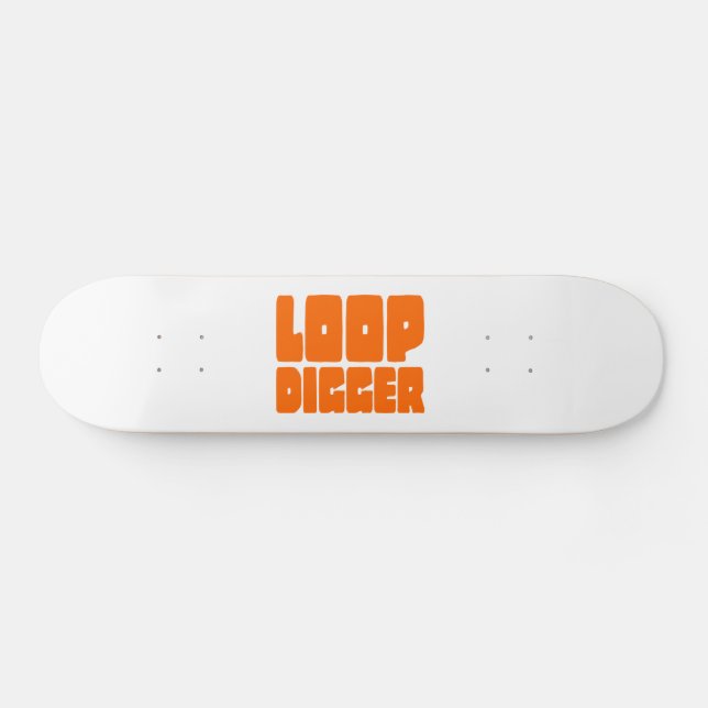 LOOP DIGGER SKATEBOARD (Horz)
